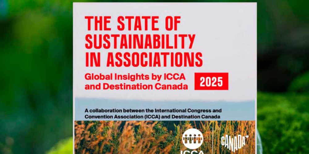 ICCA y Destination Canada presentan el Informe Global de Sostenibilidad: las asociaciones valoran la sostenibilidad, pero aún falta convertirla en acción medible