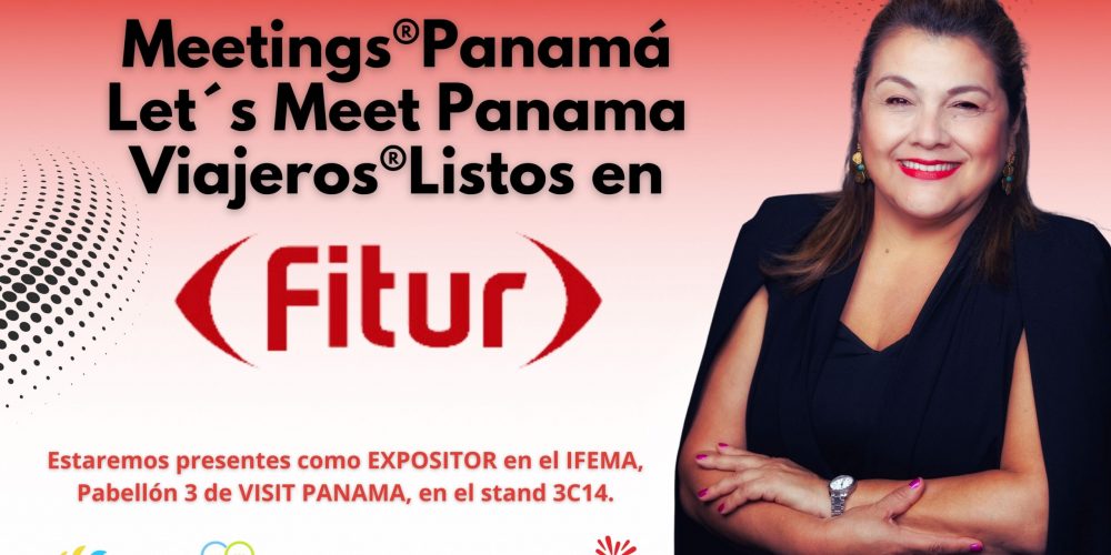 ¡Meetings®Panamá y Viajeros®Listos en FITUR 2025!