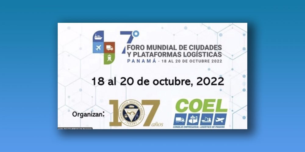 La CCIAP y COEL organizan el 7° Foro Mundial de Ciudades y Plataformas Logísticas
