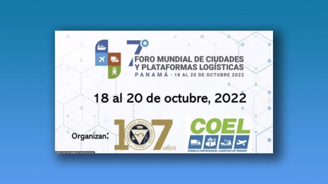 La CCIAP y COEL organizan el 7° Foro Mundial de Ciudades y Plataformas Logísticas