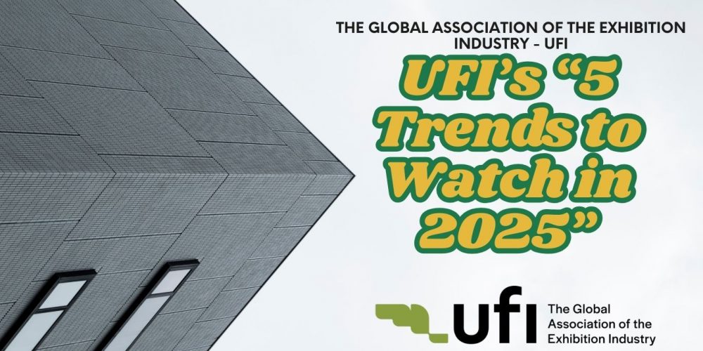 UFI’s “5 Trends to Watch in 2025”